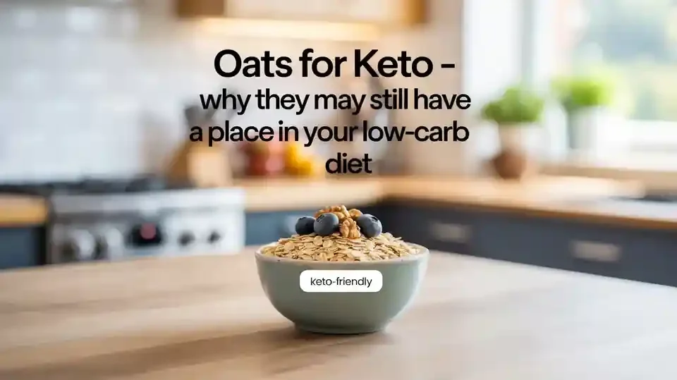 Oats for Keto – Why They May Still Have a Place in Your Low-Carb Diet